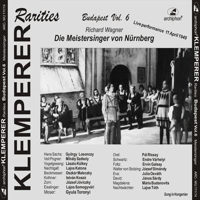 Otto KlempererDie Meistersinger von Nurnberg (The Mastersingers of Nuremberg) (Sung in Hungarian):Act I Scene 3: Am stillen Herd in Winterszeit (Walther, Sachs, Bec