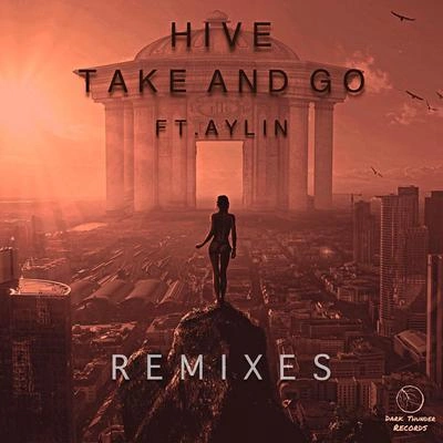 HiveAylinTake and Go (Ninety9 Remix)