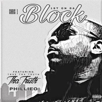 Trae Tha Truth1st on da Block (feat. Trae tha Truth & Philleo)