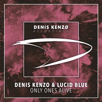 Denis KenzoOnly Ones Alive