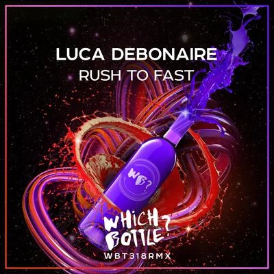 Luca DebonaireRush To Fast (Radio Edit)