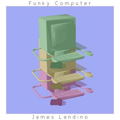 James LandinoFunky Computer (From "Audica")