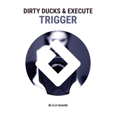 Dirty DucksTrigger (Original Mix)