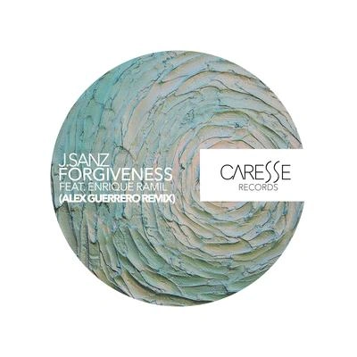 Alex GuerreroEnrique RamilJ.Sanzforgiveness (Alex Guerrero remix)