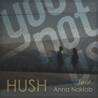 YouNotUsHush (Bebetta Remix)