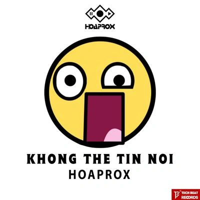 HoaproxKhông Thể Tin Nổi (Unbelievable)