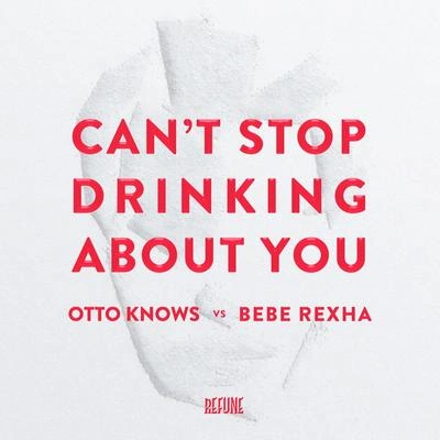 Bebe RexhaCan't Stop Drinking About You (Radio Edit)