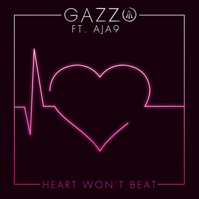 GazzoHeart Won't Beat (feat. Aja9)