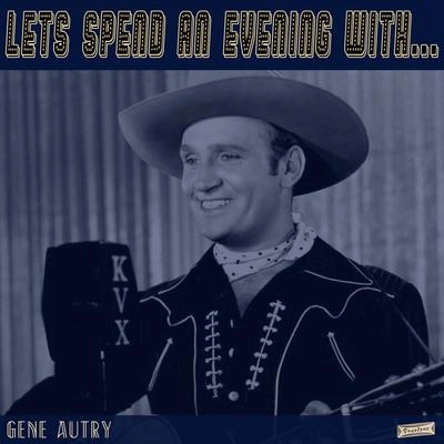 Gene AutryDon't Fence Me In