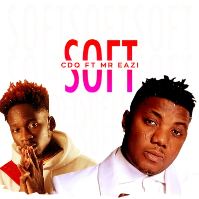 CDQSoft (feat. Mr Eazi)