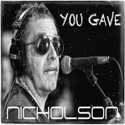 NicholsonYou Gave (feat. Chris Adams, David Hemmings, Steven Scaife & Malcolm Judge)