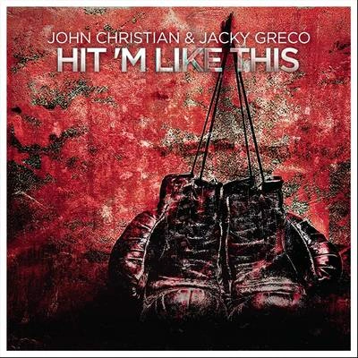 John ChristianJacky GrecoHit'm like this