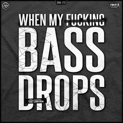 Hard Driverbass drops