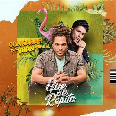 ConkarahQue Se Repita (feat. Juan Miguel)