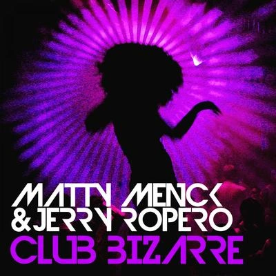 Matty MenckClub Bizarre (Extended Mix)