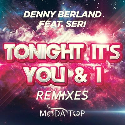 SeriDenny Berlandtonight ITS you & i (Matt E Omar INI remix)