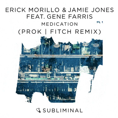 Erick MorilloMedication (Prok & Fitch Remix)