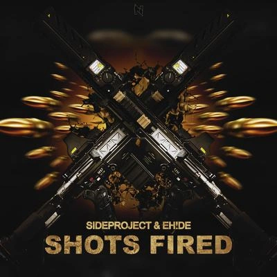 SideprojectEH!DEShots Fired