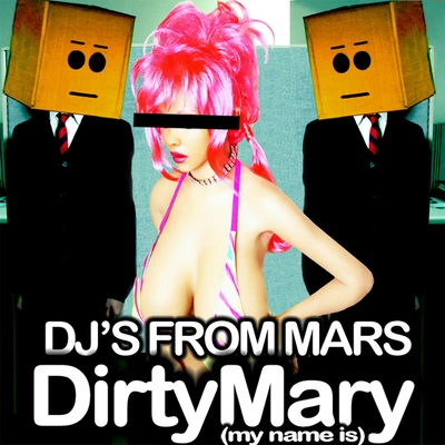 DJs From Marsdirty Mary (my name is) (freak A得利卡remix)