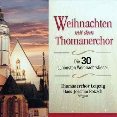 Thomanerchor LeipzigHans-Joachim RotzschVom Himmel hoch, ihr Englein kommt