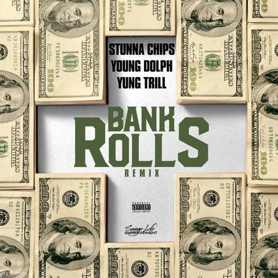 Young DolphBank Rolls (Remix) [feat. Young Dolph & Yung Trill]