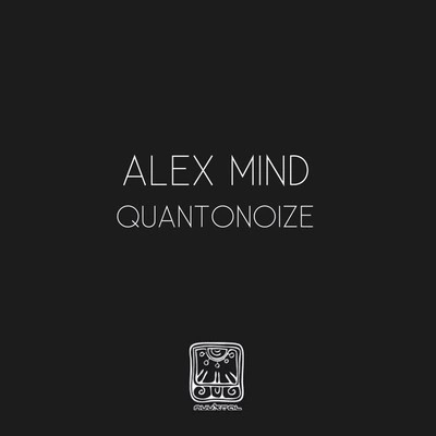 Alex MindQuantinoize (Rhythm Nectar Remix)