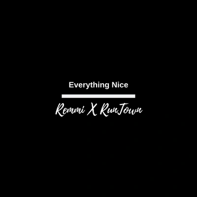 REMMIEverything Nice (feat. Runtown)