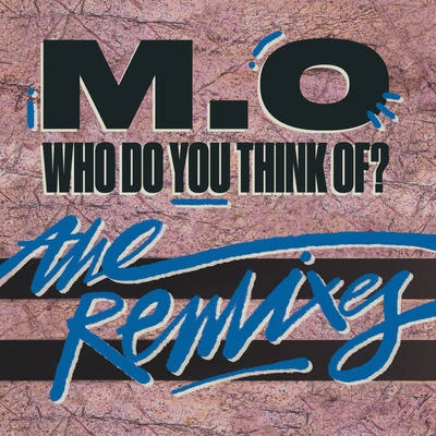 M.OWho Do You Think Of? (Danny Dove Club Edit)