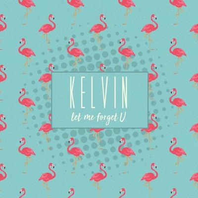 Kelvin SpaceyKelvin.TKelvinLet Me Forget U