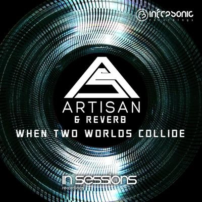 ArtisanWhen Two Worlds Collide (Extended Mix)