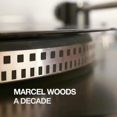 Marcel WoodsA Decade (Original Mix)