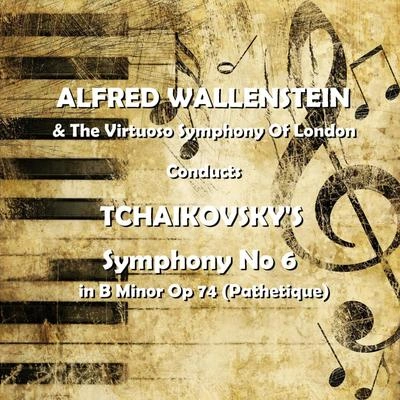 Alfred WallensteinSymphony No 6 in B Minor Op 74: Fourth Movement - Adagio Lamentoso