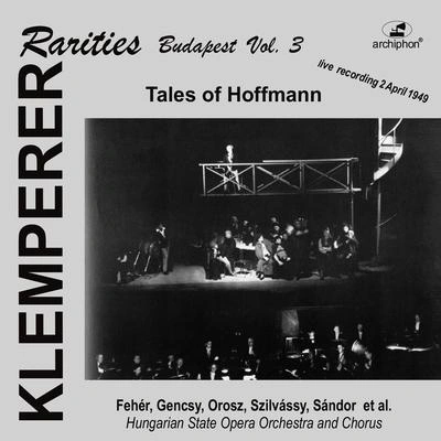 Otto KlempererLes contes d'Hoffmann (The Tales of Hoffmann) (Sung in Hungarian):Act I Scene 1: Olympia