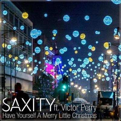 SaxityHave Yourself A Merry Little Christmas (feat. Victor Perry)