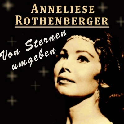 Anneliese RothenbergerSo lebt denn wohl