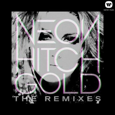 Neon HitchGold [Ralphi Rosario Radio Remix] (feat. Tyga)