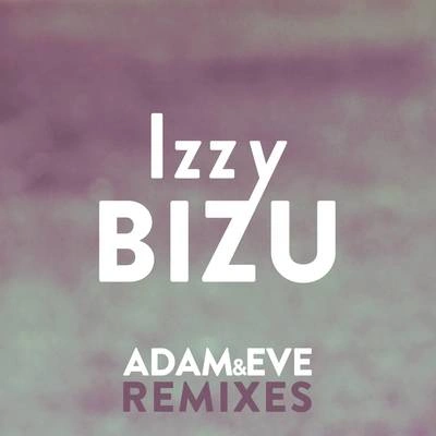 Izzy BizuAdam & Eve (Swindle Remix)