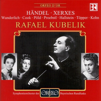 Rafael KubelíkIngeborg HallsteinMax ProebstlBavarian Radio Symphony OrchestraNaan PoldJean CookSerse (Xerxes), HWV 40 (Sung in German):Act III Scene 1: Recitative: Nichts als Ausfliichte Sind das! - Scene 2: Recitative: Ach, entdeckt ist meine L