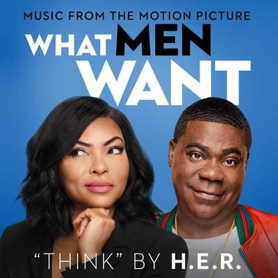 H.E.R.Think (From the Motion Picture "What Men Want")