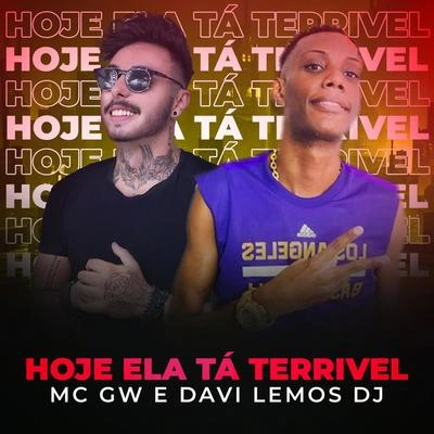 Mc GwHoje ela tá Terrivel