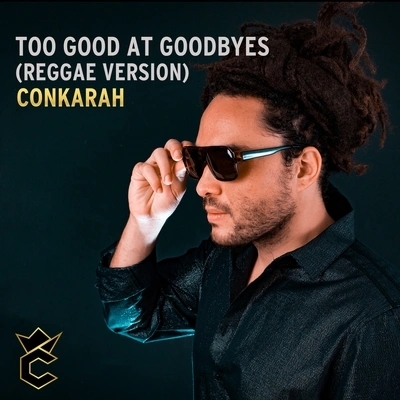 ConkarahToo Good At Goodbyes (Reggae Version)