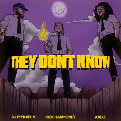 Rick HarmoneyAableDJ Mykael VThey Don't Know