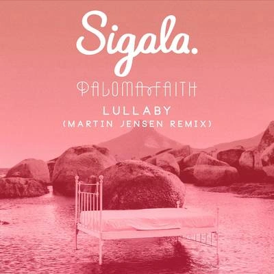 Paloma FaithSigalaAlphaLoveLullaby (Alphalove Remix)