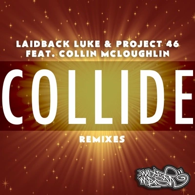 Project 46Collin McLoughlinLoopersLaidback LukeCollide (Loopers Remix)