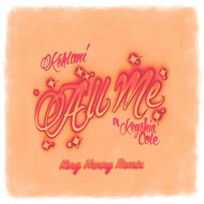 KehlaniAll Me (feat. Keyshia Cole) [King Henry Remix]