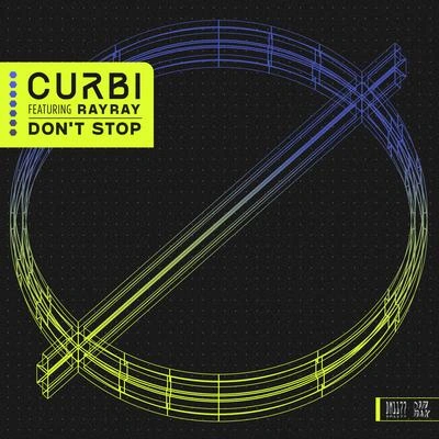 CurbiDon’t Stop (feat. RayRay)