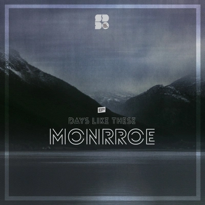 MonrroeDays Like These (Original Mix)