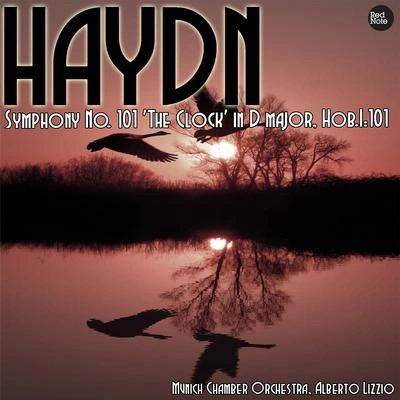 Munich Chamber OrchestraSymphony No. 101 'The Clock' in D major, Hob.I:101: I. Adagio Presto - II. Andante - III. Menuetto - IV. Finale: Vivace