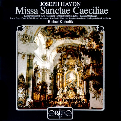 Rafael KubelíkChor des Bayerischen RundfunksLucia PoppHorst R. LaubenthalBavarian Radio Symphony OrchestraKurt MollDoris SoffelMass No. 3 in C Major, Hob.XXII:5, "Missa Cellensis in honorem BVM", "Cacilienmesse":Benedictus