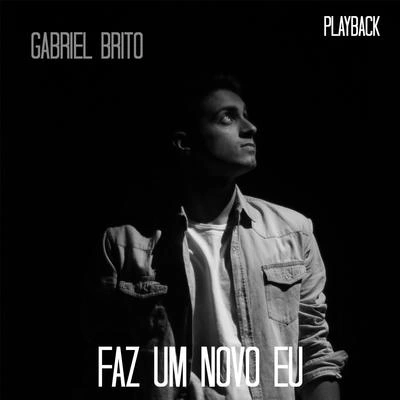 Gabriel BritoFaz um Novo Eu (Playback)